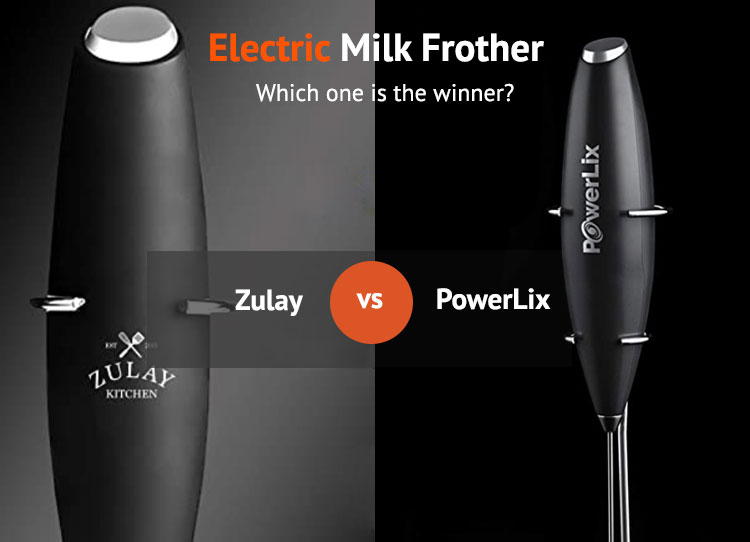 Zulay VS PowerLix - The Best Electric Milk Frother Review and Comparison