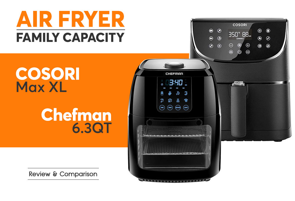 Air Fryer - COSORI Max XL vs Chefman 6.3QT