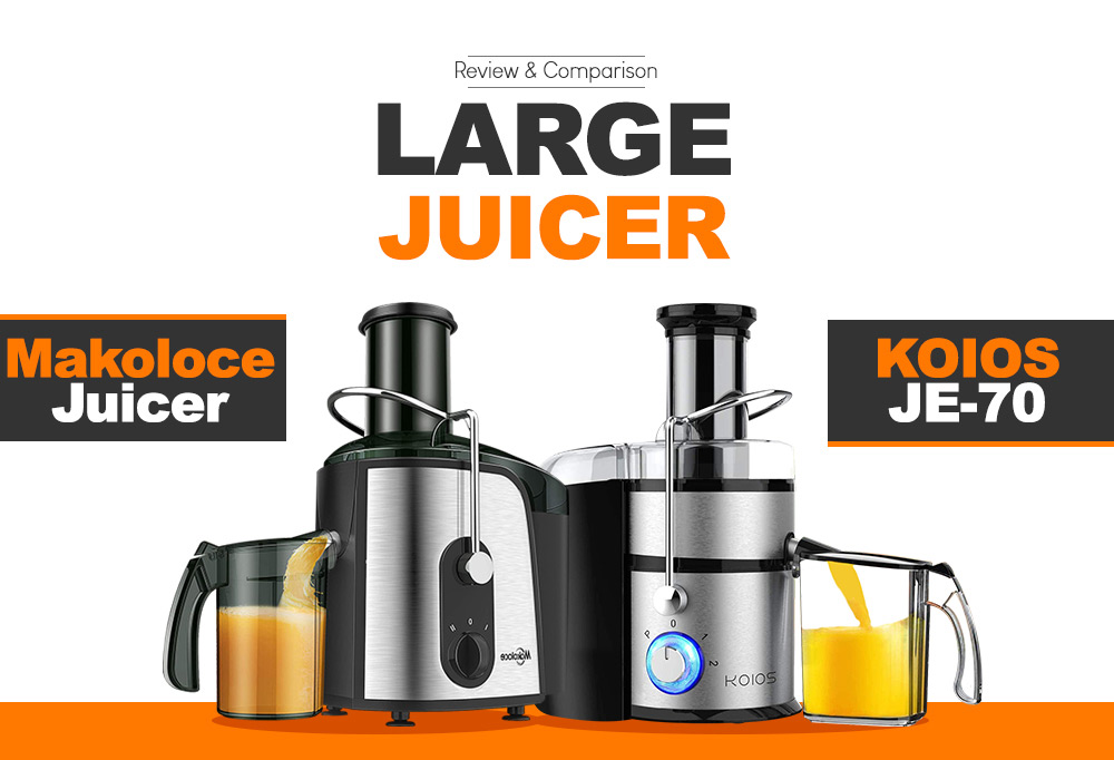 Looking for Large Juicer? KOIOS JE-70 vs Makoloce Juicer