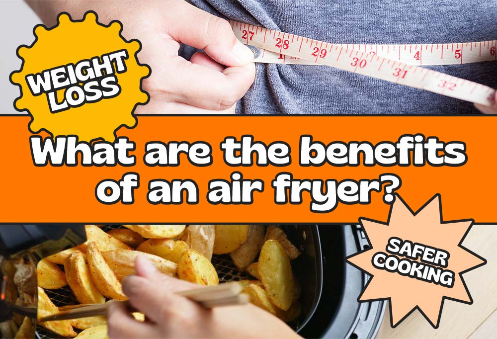 What are the benefits - Here Are 5 Things Air Fryer Can Cook for You